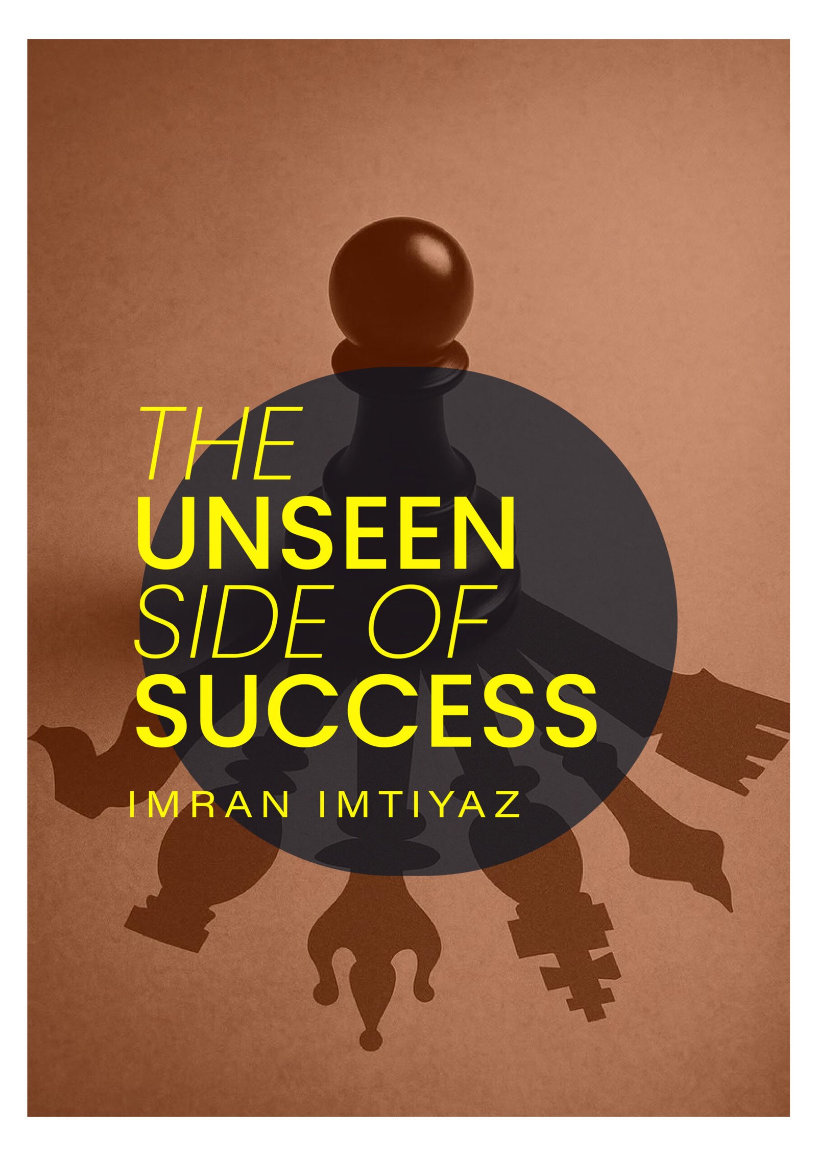 The Unseen Side of Success | Real Life Lessons by Imran Imtiyaz